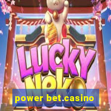 power bet.casino